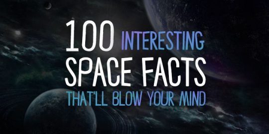 100 Mind Blowing Space Facts